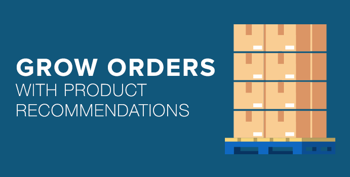 Product recommendations grow orders