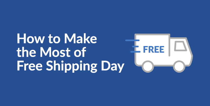 Free Shipping Day - how to make the most of it